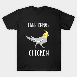 free range chicken cockatiel T-Shirt